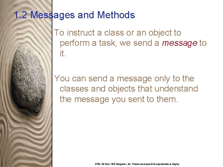 1. 2 Messages and Methods To instruct a class or an object to perform
