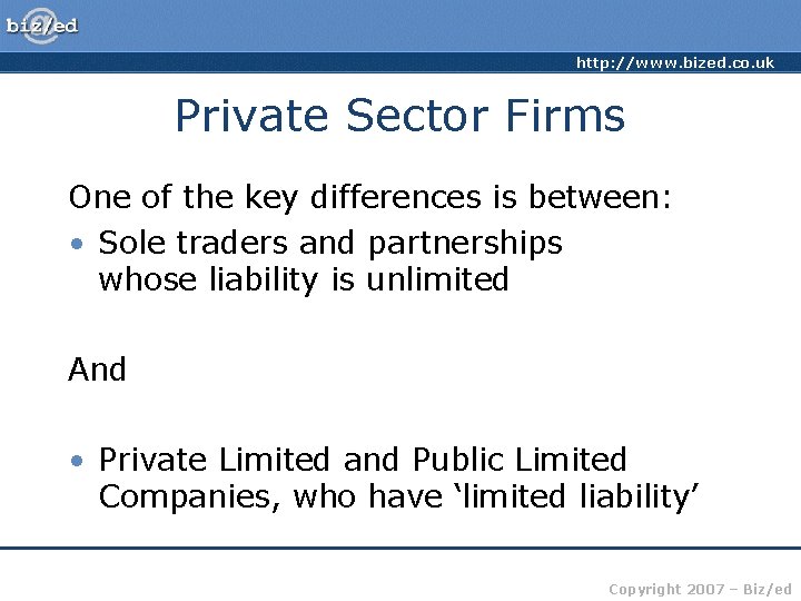 http: //www. bized. co. uk Private Sector Firms One of the key differences is