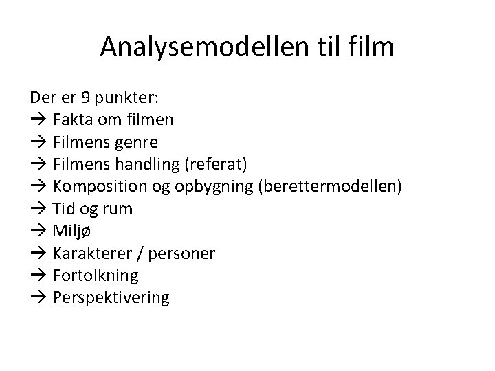 Analysemodellen til film Der er 9 punkter: à Fakta om filmen à Filmens genre