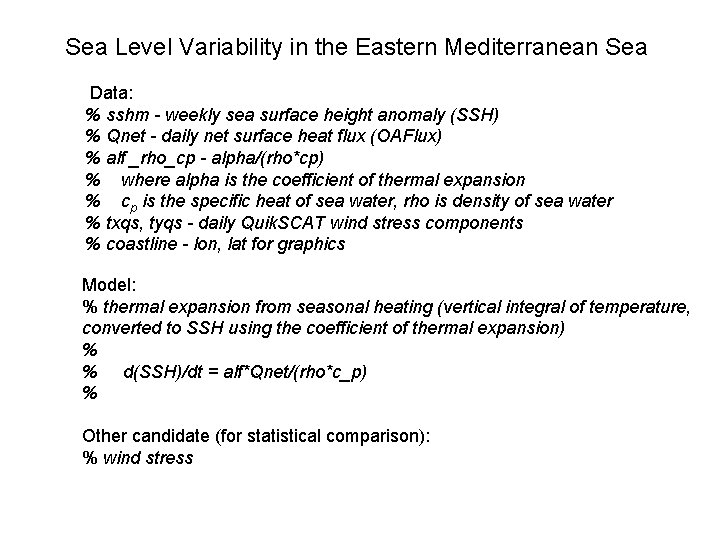 Sea Level Variability in the Eastern Mediterranean Sea Data: % sshm - weekly sea