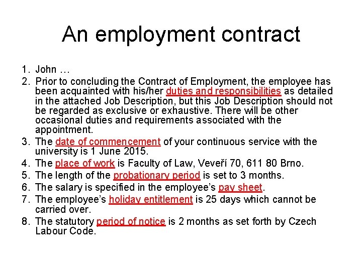 An employment contract 1. John … 2. Prior to concluding the Contract of Employment,