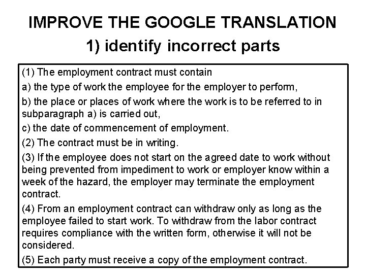 IMPROVE THE GOOGLE TRANSLATION 1) identify incorrect parts (1) The employment contract must contain