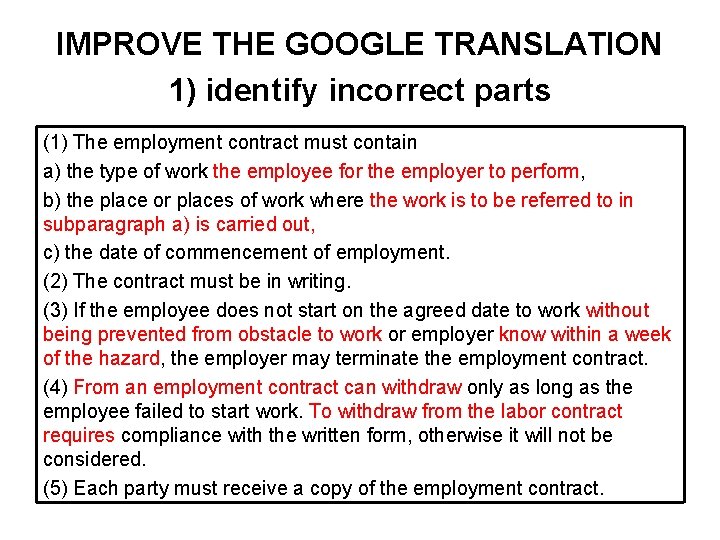 IMPROVE THE GOOGLE TRANSLATION 1) identify incorrect parts (1) The employment contract must contain