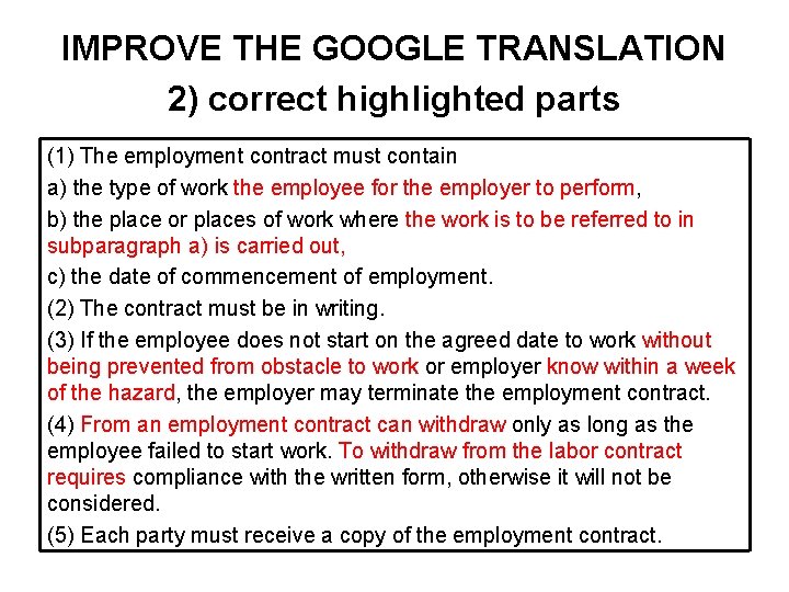 IMPROVE THE GOOGLE TRANSLATION 2) correct highlighted parts (1) The employment contract must contain