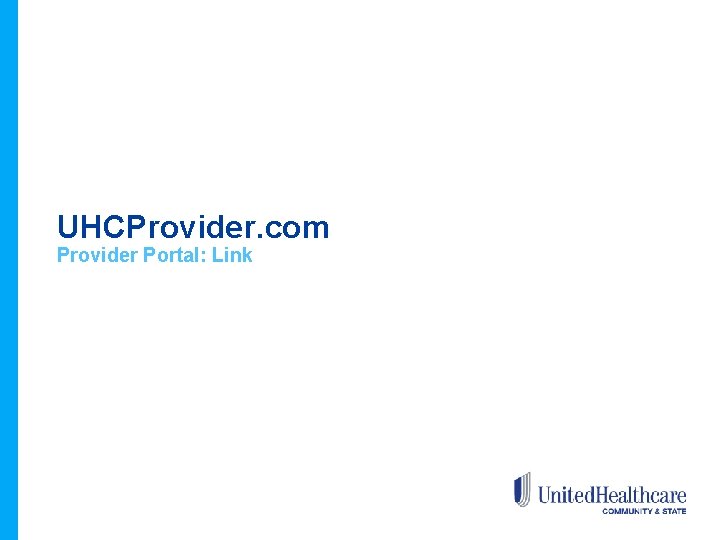 UHCProvider. com Provider Portal: Link 