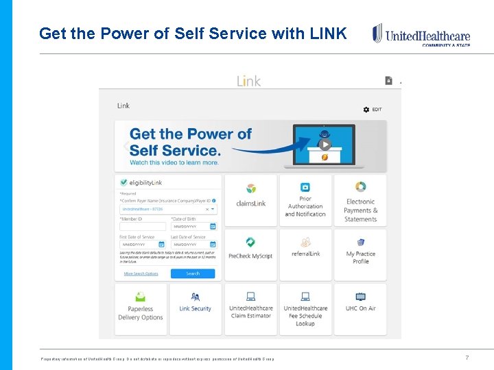 Get the Power of Self Service with LINK Proprietary information of United. Health Group.