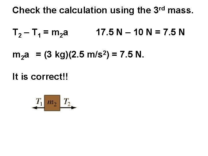 Check the calculation using the 3 rd mass. T 2 – T 1 =