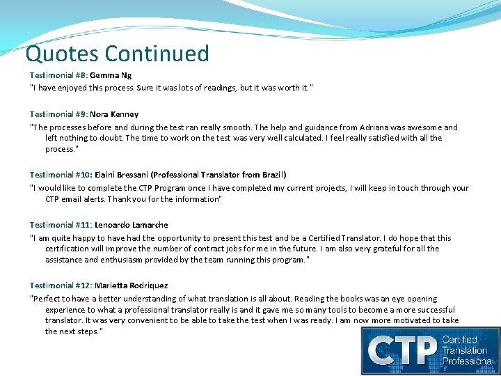 Quotes Continued Testimonial #8: Gemma Ng "I have enjoyed this process. Sure it was