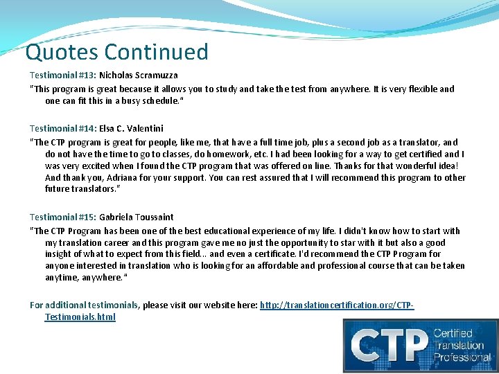 Quotes Continued Testimonial #13: Nicholas Scramuzza "This program is great because it allows you