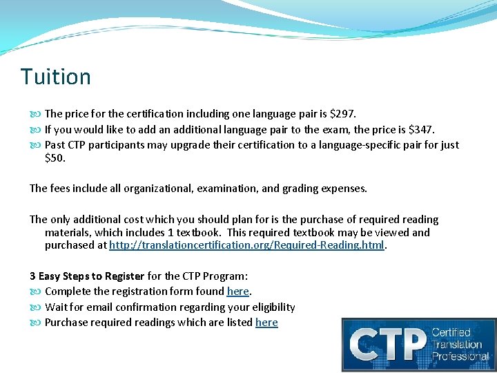 Tuition The price for the certification including one language pair is $297. If you