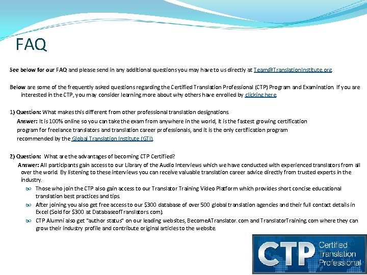 FAQ See below for our FAQ and please send in any additional questions you