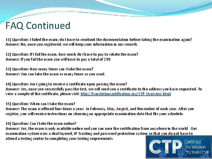 FAQ Continued 11) Question: I failed the exam; do I have to resubmit the