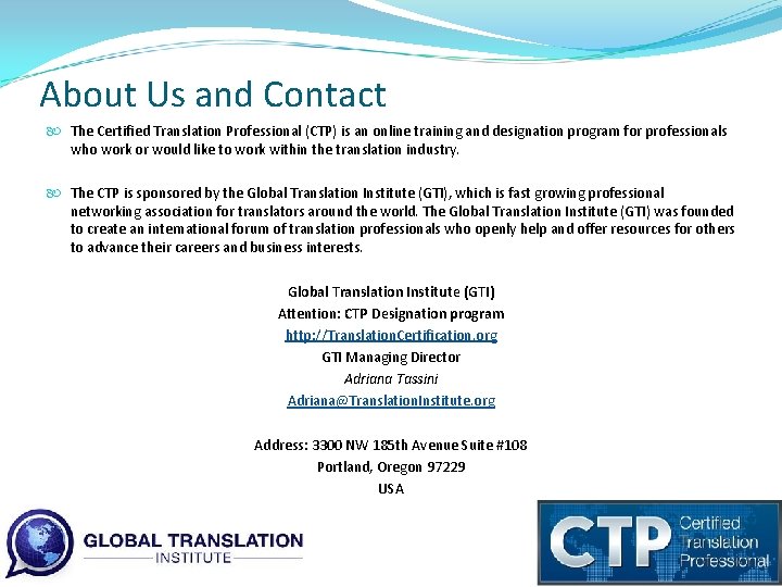About Us and Contact The Certified Translation Professional (CTP) is an online training and