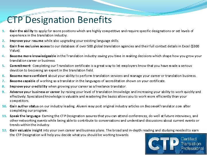 CTP Designation Benefits Gain the ability to apply for more positions which are highly