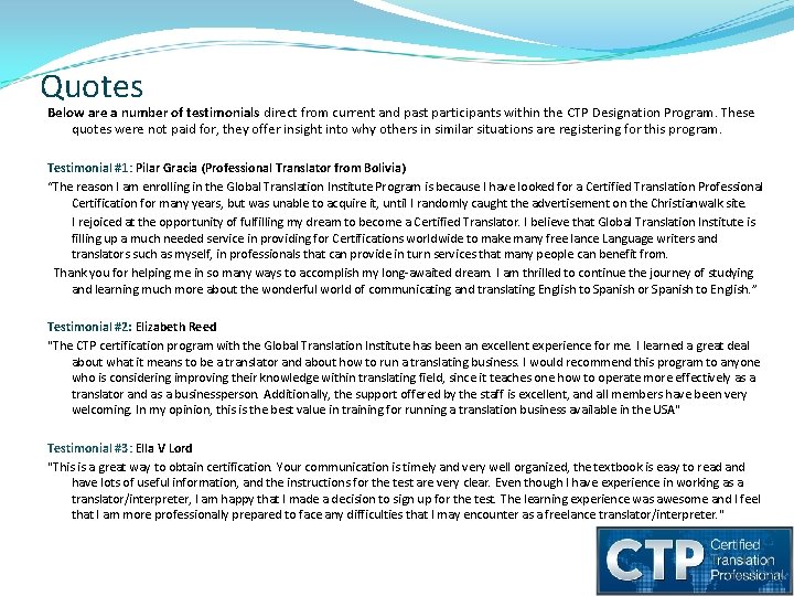 Quotes Below are a number of testimonials direct from current and past participants within