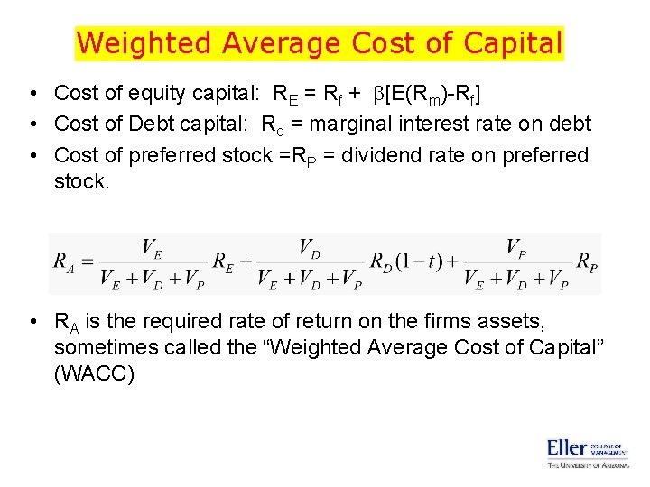 Weighted Average Cost of Capital • Cost of equity capital: RE = Rf +