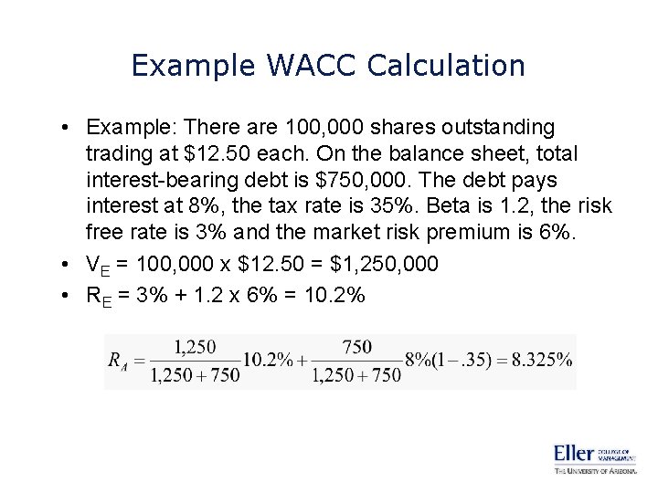 Example WACC Calculation • Example: There are 100, 000 shares outstanding trading at $12.