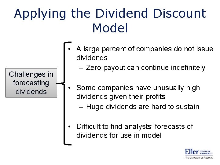 Applying the Dividend Discount Model Challenges in forecasting dividends • A large percent of