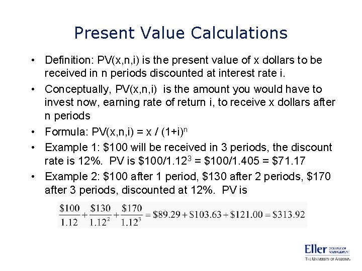 Present Value Calculations • Definition: PV(x, n, i) is the present value of x