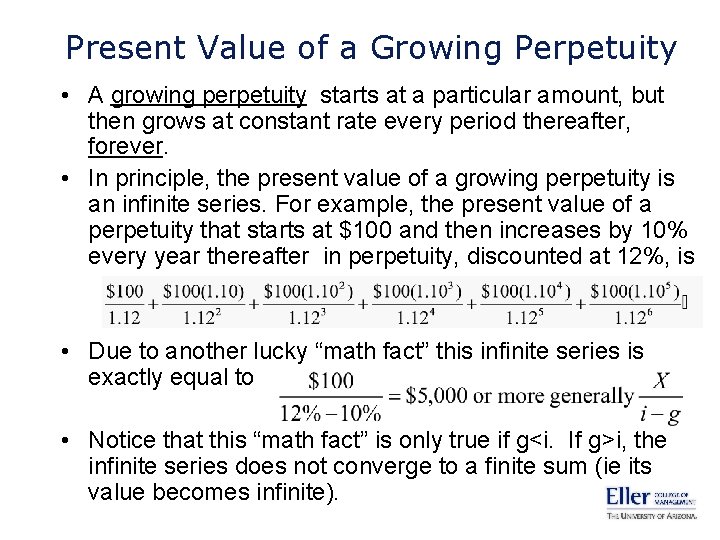 Present Value of a Growing Perpetuity • A growing perpetuity starts at a particular