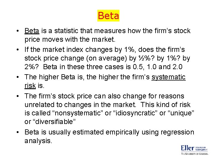 Beta • Beta is a statistic that measures how the firm’s stock price moves