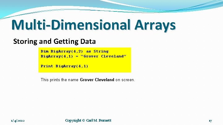 Multi-Dimensional Arrays Storing and Getting Data Dim Big. Array(4, 2) as String Big. Array(4,