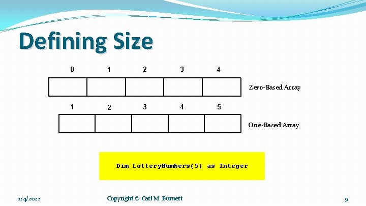 Defining Size 0 1 2 3 4 Zero-Based Array 1 2 3 4 5