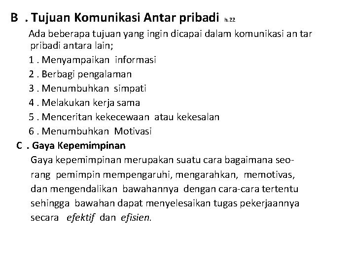 B. Tujuan Komunikasi Antar pribadi h. 22 Ada beberapa tujuan yang ingin dicapai dalam