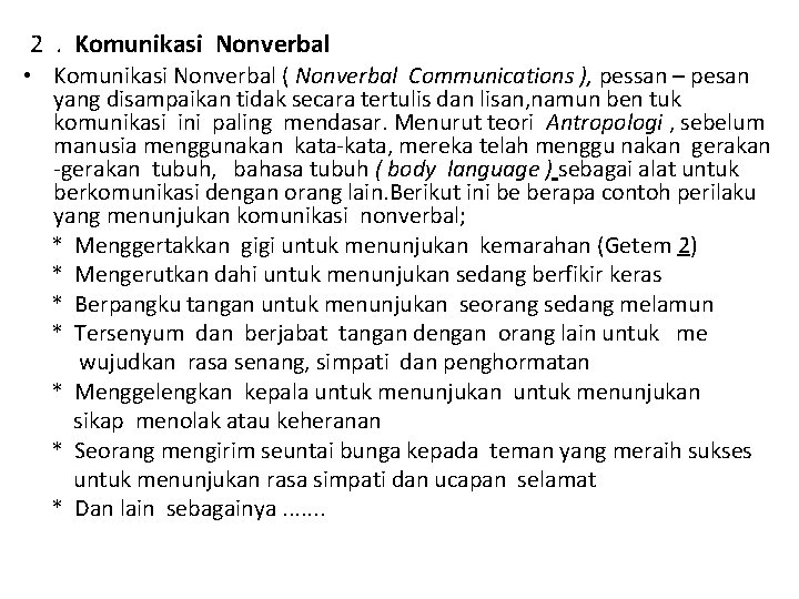 2. Komunikasi Nonverbal • Komunikasi Nonverbal ( Nonverbal Communications ), pessan – pesan yang