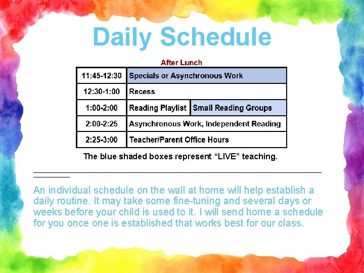 Daily Schedule The blue shaded boxes represent “LIVE” teaching. ________________________________________________________________ An individual schedule on