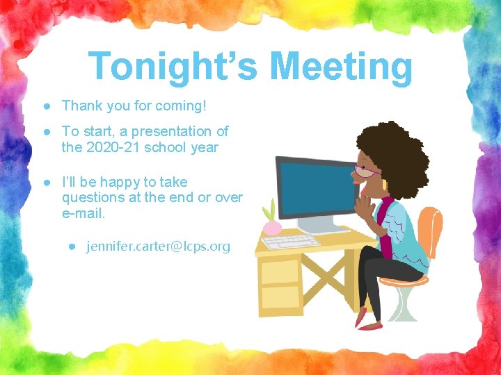 Tonight’s Meeting ● Thank you for coming! ● To start, a presentation of the