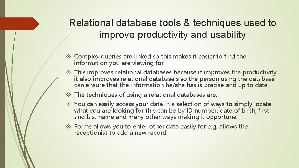 Relational database tools & techniques used to improve productivity and usability Complex queries are Relational database tools & techniques used to improve productivity and usability Complex queries are