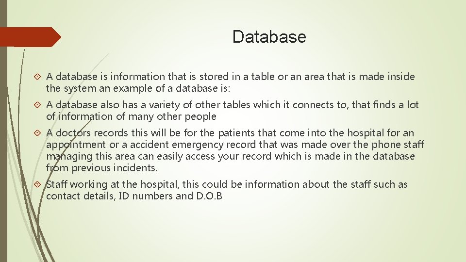 Database A database is information that is stored in a table or an area Database A database is information that is stored in a table or an area