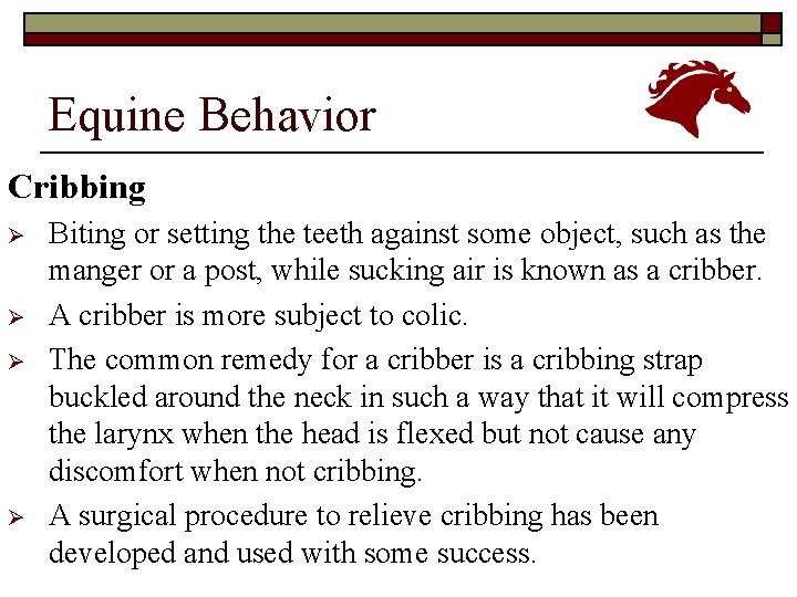 Equine Behavior Cribbing Ø Ø Biting or setting the teeth against some object, such