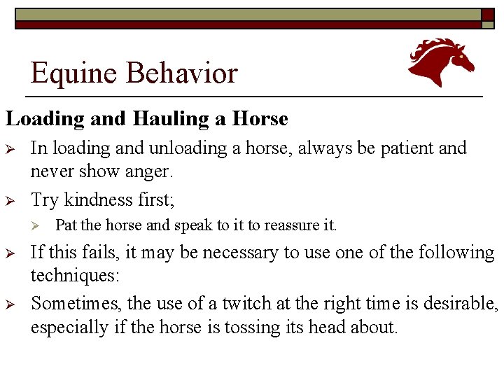 Equine Behavior Loading and Hauling a Horse Ø Ø In loading and unloading a