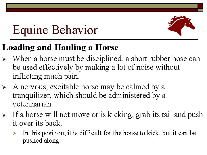 Equine Behavior Loading and Hauling a Horse Ø Ø Ø When a horse must