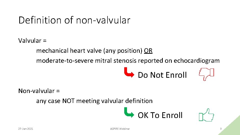 Definition of non-valvular Valvular = mechanical heart valve (any position) OR moderate-to-severe mitral stenosis