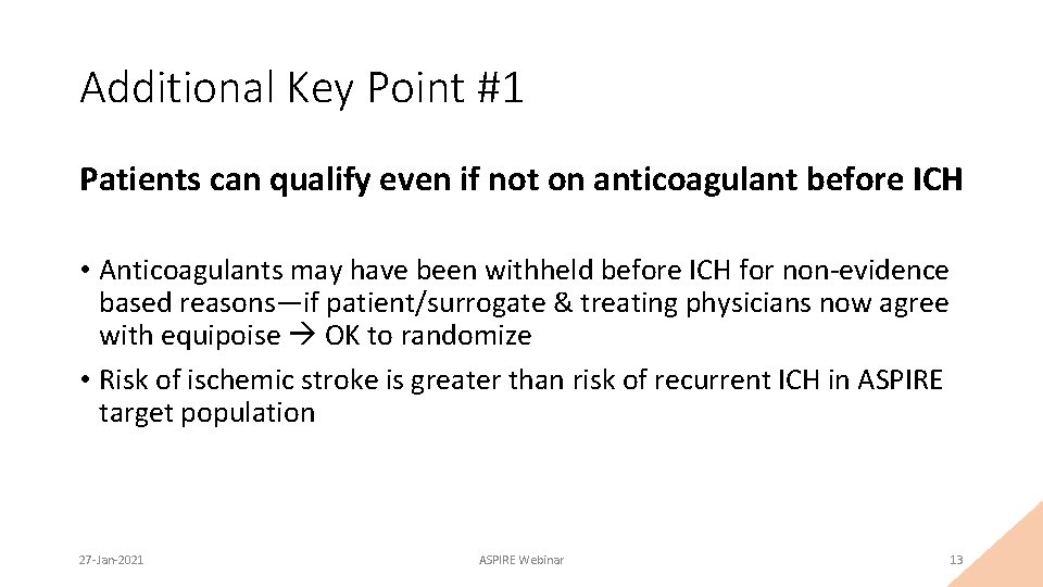 Additional Key Point #1 Patients can qualify even if not on anticoagulant before ICH