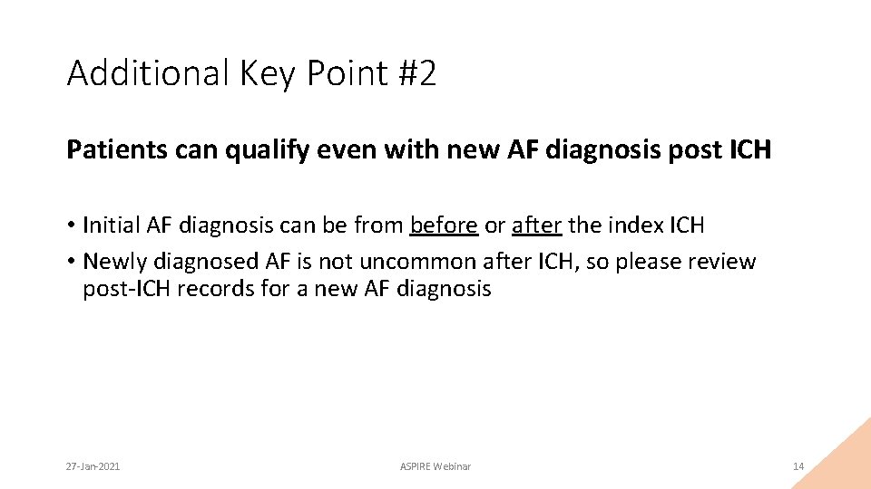 Additional Key Point #2 Patients can qualify even with new AF diagnosis post ICH