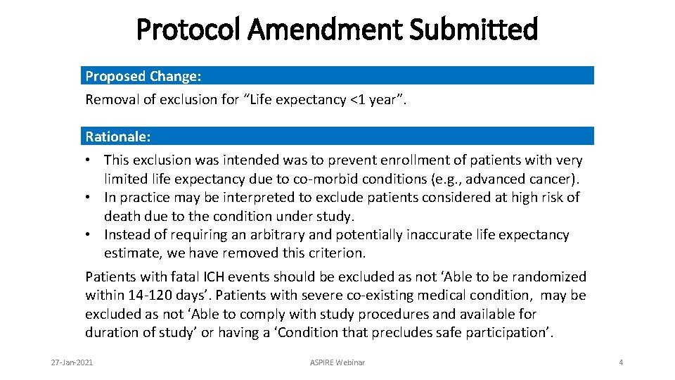 Protocol Amendment Submitted Proposed Change: Removal of exclusion for “Life expectancy <1 year”. Rationale: