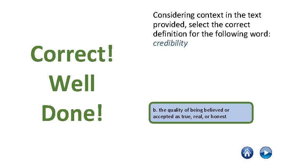 Correct! Well Done! Considering context in the text provided, select the correct definition for