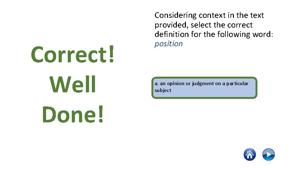 Correct! Well Done! Considering context in the text provided, select the correct definition for