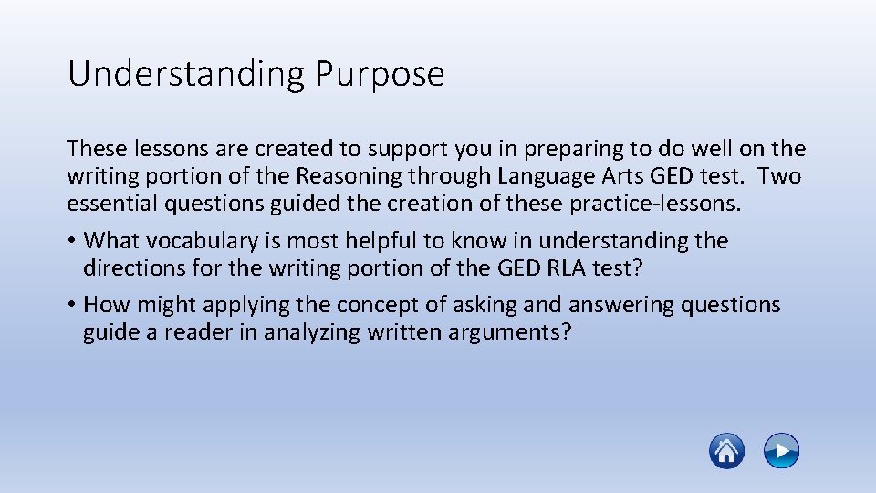 Understanding Purpose These lessons are created to support you in preparing to do well