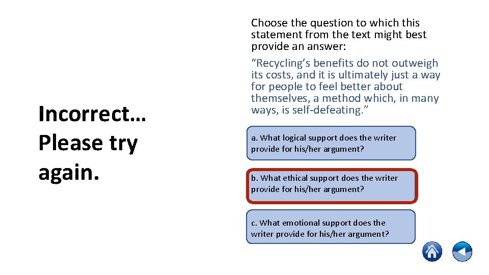 Incorrect… Please try again. Choose the question to which this statement from the text
