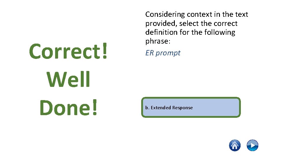 Correct! Well Done! Considering context in the text provided, select the correct definition for