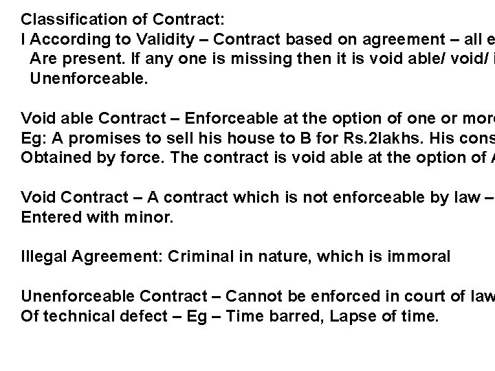 Classification of Contract: I According to Validity – Contract based on agreement – all