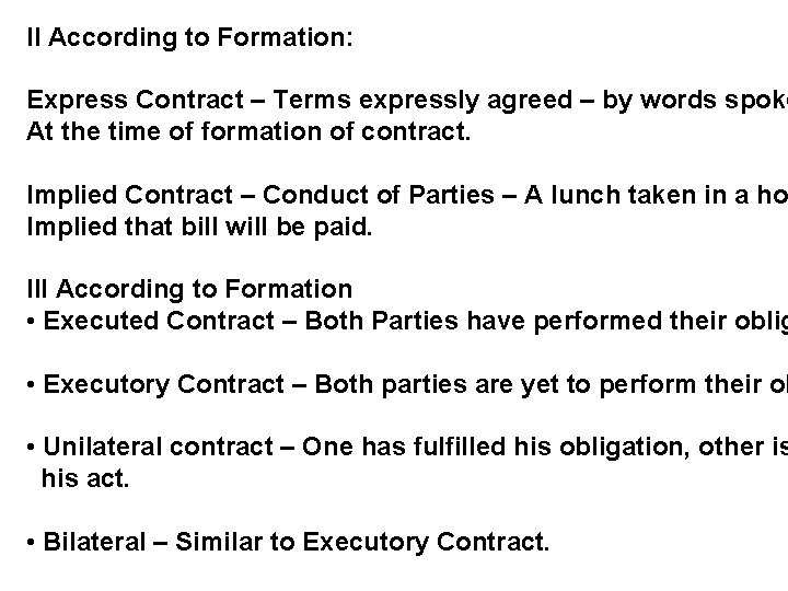 II According to Formation: Express Contract – Terms expressly agreed – by words spoke