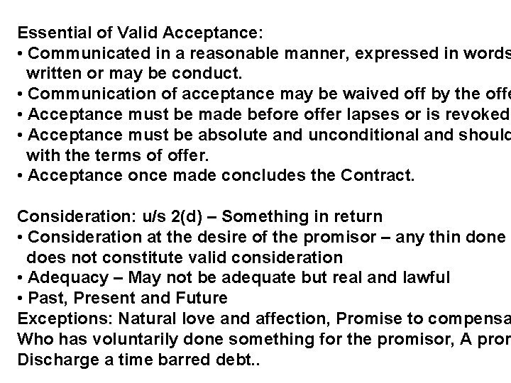 Essential of Valid Acceptance: • Communicated in a reasonable manner, expressed in words written