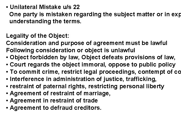  • Unilateral Mistake u/s 22 One party is mistaken regarding the subject matter