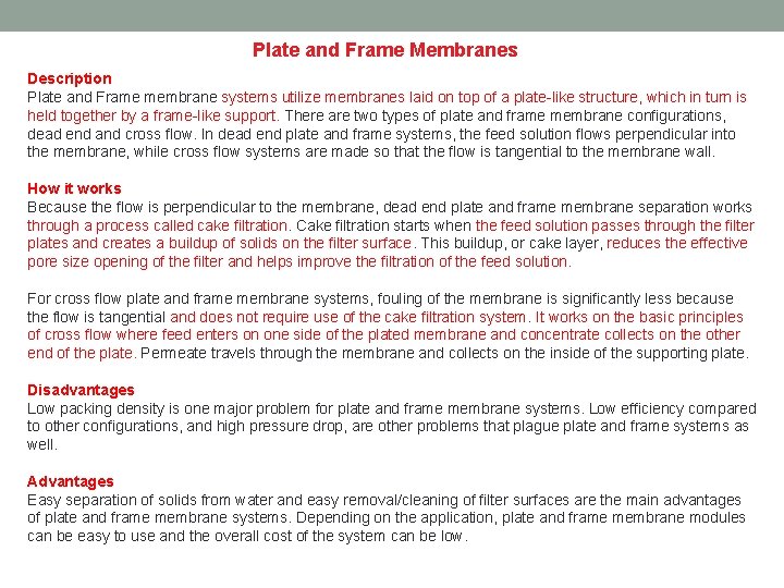 Plate and Frame Membranes Description Plate and Frame membrane systems utilize membranes laid on